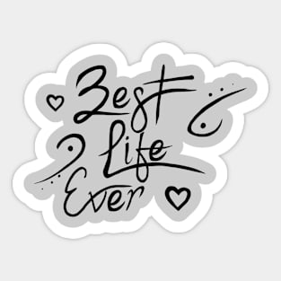 best life ever Sticker